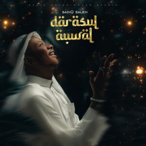 ALBUM: Sadiq Saleh – Darasul Auwal Ep