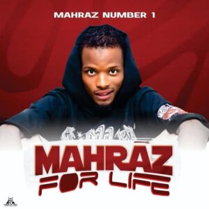 ALBUM: Mahraz Number 1 – Mahraz For Life EP 2025
