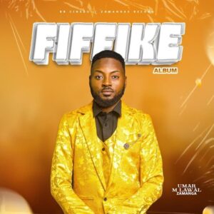 ALBUM: Umar M Lawal – Fiffike EP