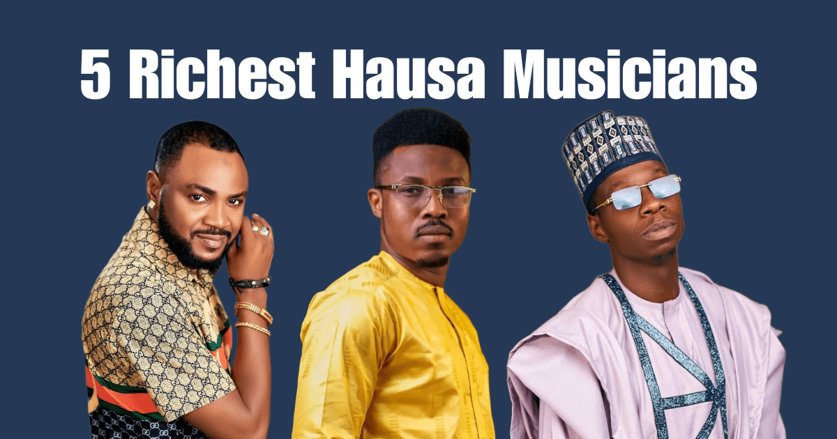 5 Richest Hausa Musicians in 2025