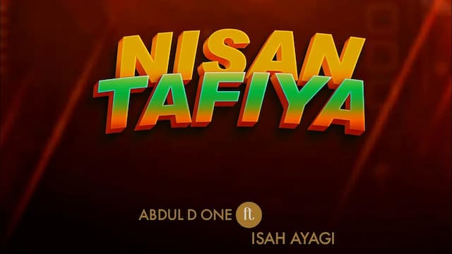 Abdul D One – Nisan Tafiya ft. Isah Ayagi