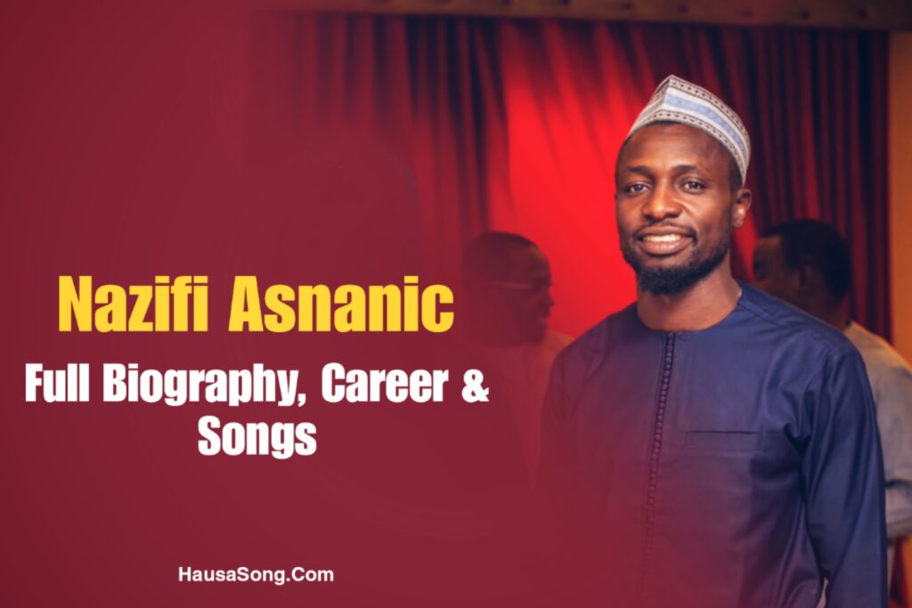 Nazifi Asnanic Full Biography, Career & Songs
