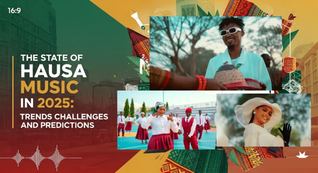 Hausa Music in 2025 – Trends Challenges Future Predictions The State of Hausa Music in 2025: Trends, Challenges, and Predictions