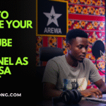 How to Create Your First YouTube Music Channel as a Hausa Artist