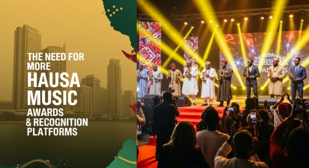 The Need for More Hausa Music Awards & Recognition Platforms