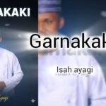 Isah Ayagi - Garnakaki